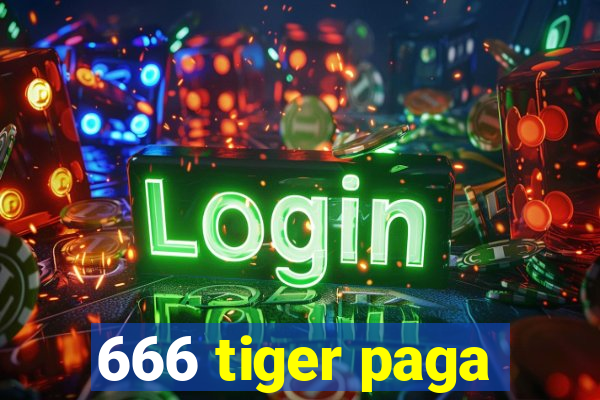 666 tiger paga